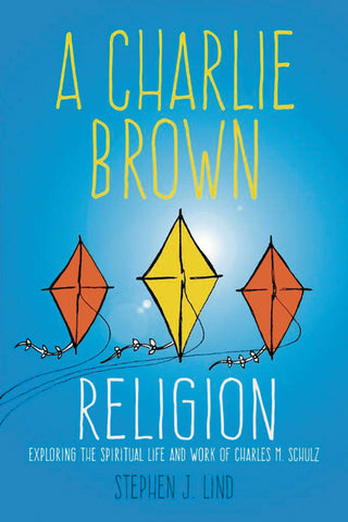 CHARLIE BROWN RELIGION SPIRITUAL LIFE WORK CARLES SCHULZ (C:
