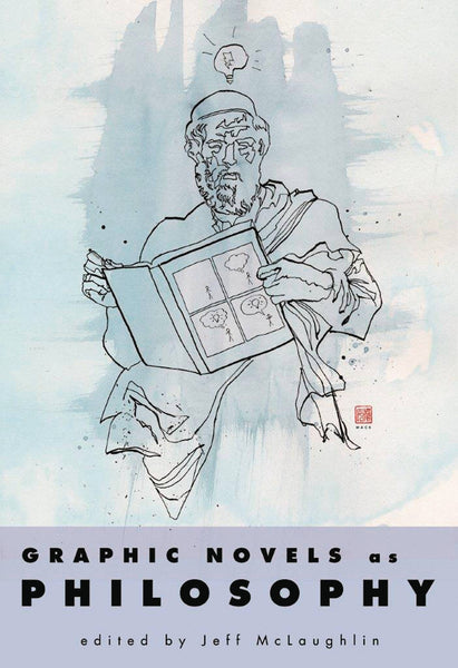 GRAPHIC NOVELS AS PHILOSOPHY HC (C: 0-1-0)