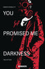 YOU PROMISED ME DARKNESS #2 CVR A CONNELLY - LIMIT 1 PER