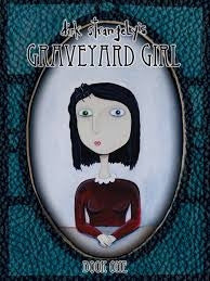 Dirk Strangely's Graveyard Girl Book One