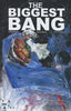 BIGGEST BANG #4 (of 4) 1st PRINT